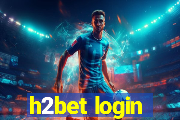 h2bet login